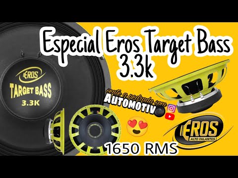 ESPECIAL ALTO FALANTE EROS TARGET BASS 3.3K/SENTE A PEDRADA SOM AUTOMOTIVO
