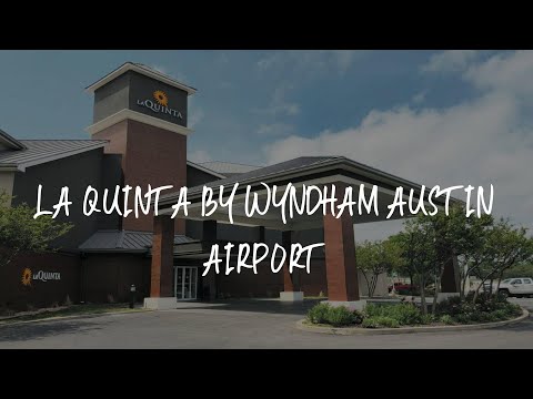 La Quinta by Wyndham Austin Airport Review - Austin , United States of America