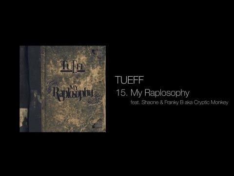 Tueff Ft. Shaone, Franky B aka Cryptic Monkey - My Raplosophy