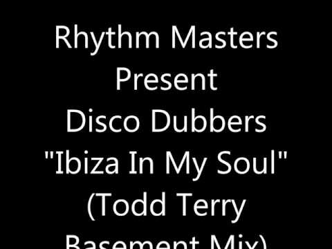 Rhythm Masters Present Disco Dubbers - Ibiza In My Soul (Todd Terry Basement Mix)