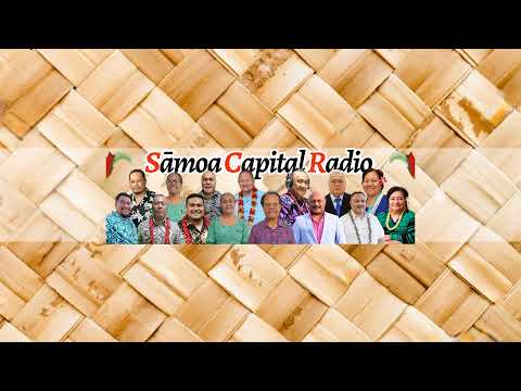 Sāmoa Capital Radio Tautua Mai Samoa - 22 JULY 2024