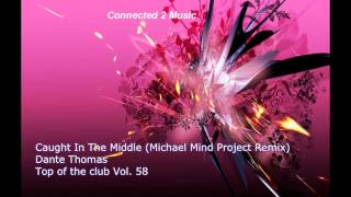 Caught In The Middle (Michael Mind Project Remix) - Dante Thomas