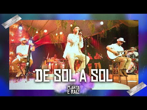 De Sol a Sol - Acústico Planta & Raiz  2022 - Ao Vivo em SP
