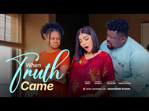 When Truth Came - Starring: Ebuka Hero, Evanny Patrick, Okonkwo Uchechi Treasure