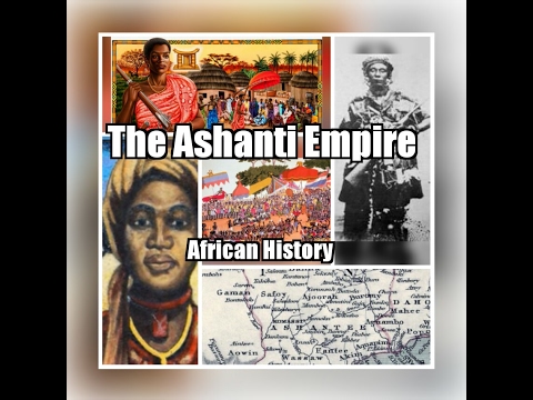 The Ashanti Empire | African History
