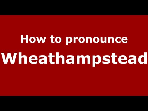 How to pronounce Wheathampstead