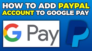 How To Add PayPal Account To Google Pay (2024)