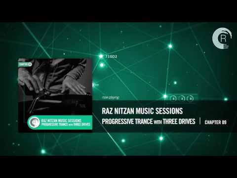 THREE DRIVES - Raz Nitzan Music Sessions [Trance - Chapter 09]