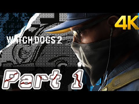 Watch Dogs®2 | (PS4) Gameplay Walkthrough - part 1 (4K)