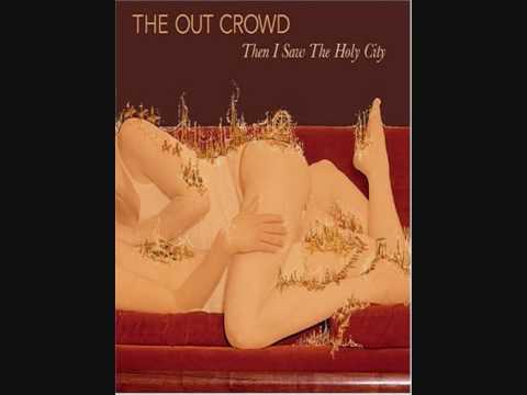 The Out Crowd - Be Good