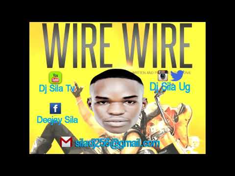 wire wire mashup   Dj sila Ug X bebe cool