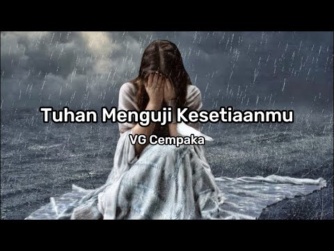 VG Cempaka TUHAN MENGUJI KESETIAANMU Lagu Rohani Kristen