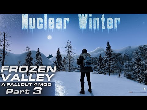 Frozen Valley Mod [Part 3] - Fallout 4 Nuclear Winter Modded Play-through