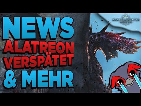 🚨WICHTIGE INFO Traurige Neuigkeiten für ALATREON FANS - Monster Hunter World Iceborne News Update 4