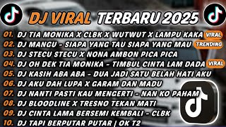 Download lagu DJ TIKTOK TERBARU 2025 - DJ TIA MONIKA X CLBK X WUTWUT X LAMPU KAKA🎵DJ SIAPA YANG TAU SIAPA YANG MAU mp3