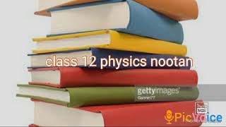 Class12 physics Nootan pdf