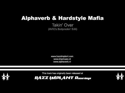 Alphaverb & Hardstyle Mafia - Takin' Over (HQ)