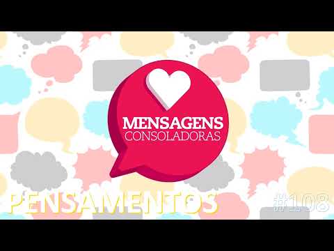 Mensagens Consoladoras - Episódio 108 - Pensamentos