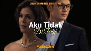 Download lagu AKU TIDAK DI PILIH  |  Lagu Patah Hati Menyayat Hati [   ] |  Pajang Record HD 🎶 mp3