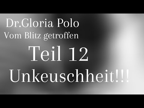 Gloria Polo Teil 12- Du sollst nicht Unkeuschheit treiben - Der Blitz hat eingeschlagen