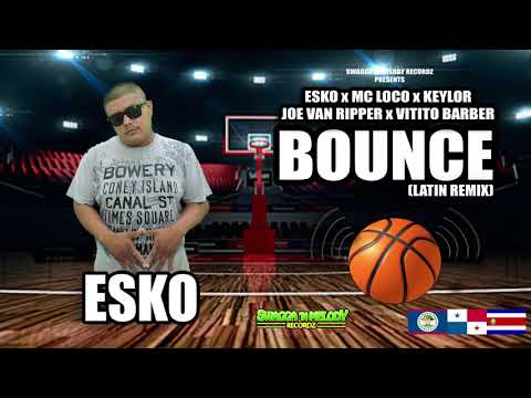 ESKO FT MC LOCO, KEYLOR, VITITO BARBER, JOE VAN RIPPER - BOUNCE (LATIN REMIX)