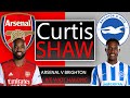 Arsenal V Brighton Live Watch Along (Curtis Shaw TV)
