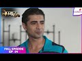 Bepannaah Full Episode Ep 34 Zoya Abandons Her Company Colors TV