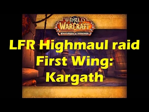 World of Warcraft WoD - LFR Highmaul First Wing (Walled City) Kargath Boss Fight Raid (WoW 6.0.3)