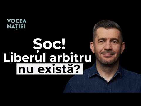 Liberul arbitru nu există | De ce facem lucrurile pe care le facem? | Vocea Nației #206