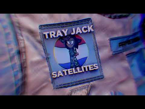 Tray Jack - Satellites ( Official Lyric Video )
