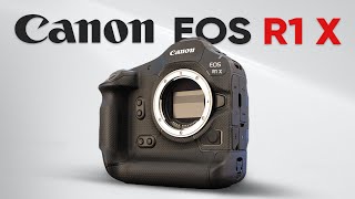 Canon EOS R1X - Next Canon Flagship?