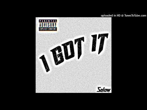 Salow - “I Got It”