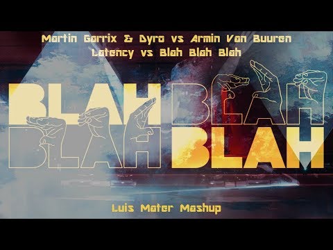 Latency vs Blah Blah Blah (Luis Mater Mashup)