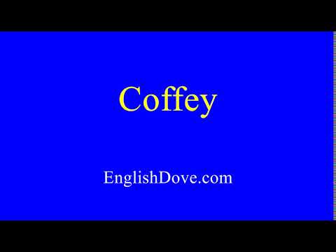 How to pronounce Coffey in American English.