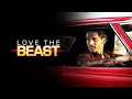 Love The Beast - Official Trailer