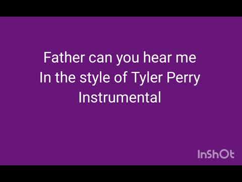 Tyler Perry Father Can you hear me Instrumental