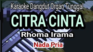 Download lagu CITRA CINTA - Rhoma Irama || Karaoke Dangdut || Nada Pria mp3