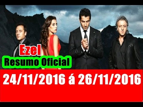 Resumo Novela Ezel - Capítulo: (016 á 018) Dia:24/11/2016 á 26/11/2016 Resumo de novela Oficial