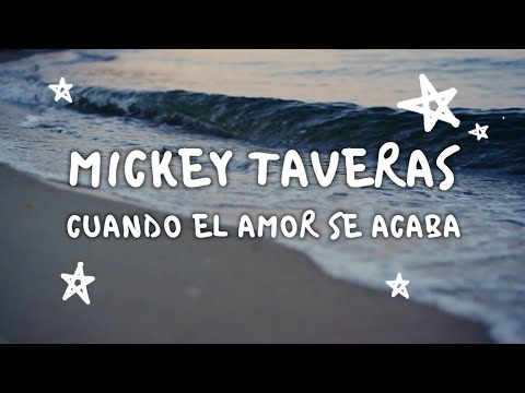 Mickey Taveras - Cuando El Amor Se Acaba (Con Letra)