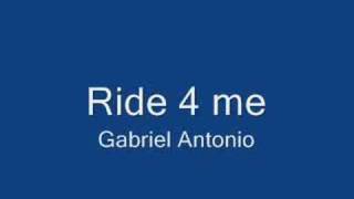 Ride for me - Gabriel Antonio lyrics