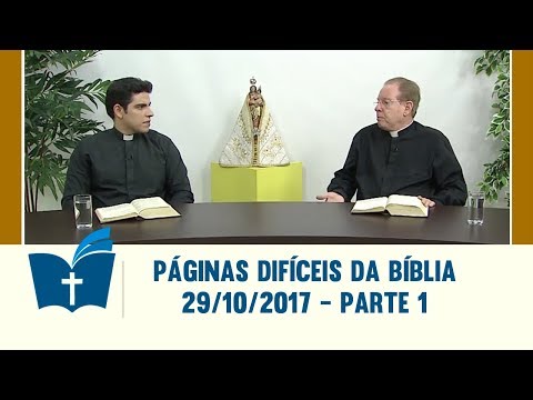 Páginas Difíceis da Bíblia - 29/10/2017 - Parte 1