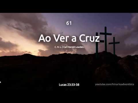 AO VER A CRUZ - HINÁRIO ADVENTISTA