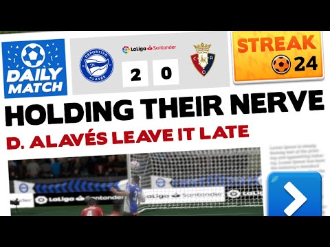 24/100 Streak - Score! Hero 2022 - D. Alaves Vs. Osasuna