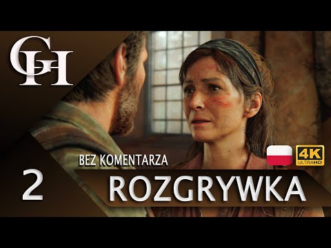THE LAST OF US PART 1 PL CZ.2 - NA ZEWNĄTRZ [GAMEPLAY BEZ KOMENTARZA FABUŁA/CUTSCENKI] 4K60