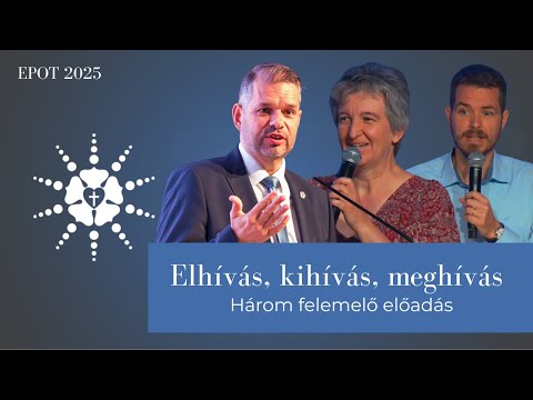 Elhívás, kihívás meghívás – Varga Gyöngyi, Járay Márton és Südy György előadása | EPOT 2025 #1