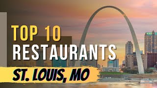 Top 10 Restaurants in St  Louis, Missouri