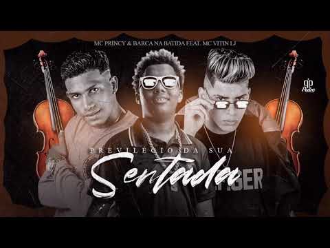 MC PRINCY E BARCA NA BATIDA FEAT. MC VITIN LJ - PRIVILÉGIO DA SUA SENTADA (REMIX BREGA FUNK)