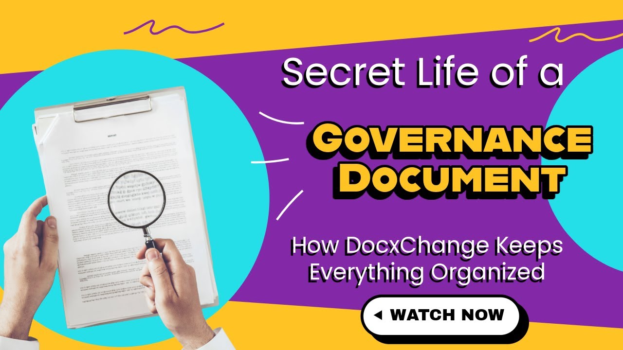 The Secret Life of a Governance Document  | How DocxChange Keeps Everything Organized