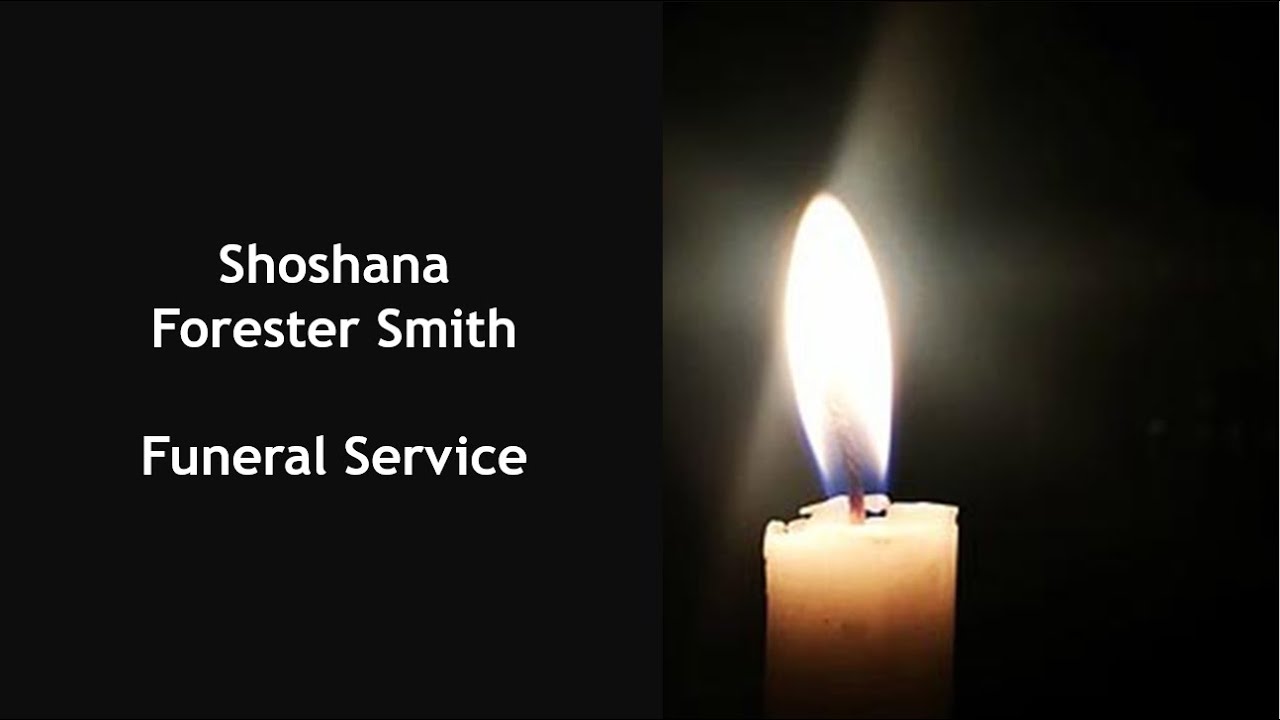 Shoshana Forester Smith - Funeral Service