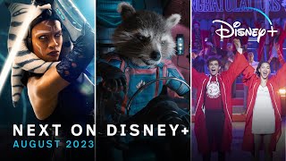 Disney+ (Plus) Next On Disney+ | August 2023